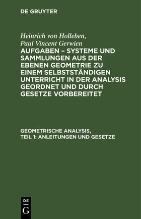 Gerwien / Holleben |  Geometrische Analysis, Teil 1: Anleitungen und Gesetze | Buch |  Sack Fachmedien