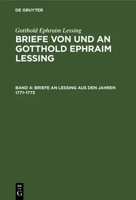 Lessing / Muncker |  Briefe an Lessing aus den Jahren 1771-1773 | Buch |  Sack Fachmedien