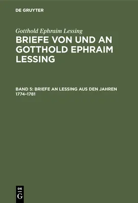 Lessing / Muncker |  Briefe an Lessing aus den Jahren 1774-1781 | Buch |  Sack Fachmedien