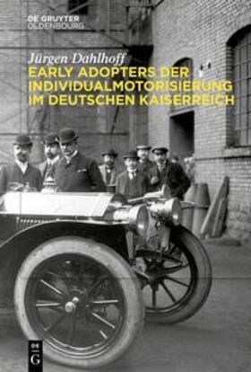 Dahlhoff |  Early Adopters der Individualmotorisierung im deutschen Kaiserreich | eBook | Sack Fachmedien