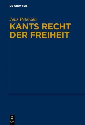 Petersen |  Kants Recht der Freiheit | Buch |  Sack Fachmedien