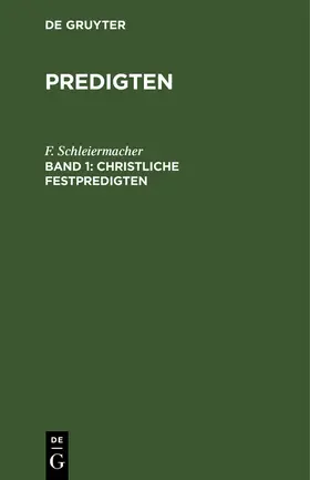 Schleiermacher |  Christliche Festpredigten, Band 1 | Buch |  Sack Fachmedien