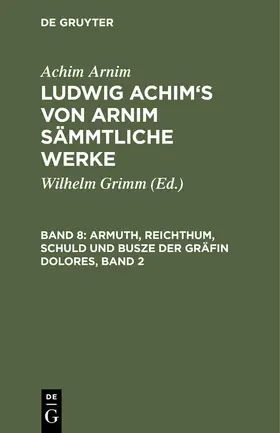 Arnim / Grimm |  Armuth, Reichthum, Schuld und Busze der Gräfin Dolores, Band 2 | Buch |  Sack Fachmedien