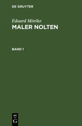 Mörike |  Eduard Mörike: Maler Nolten. Band 1 | Buch |  Sack Fachmedien