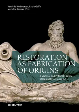 de Riedmatten / Gaffo / Jaccard | Restoration as Fabrication of Origins | E-Book | sack.de