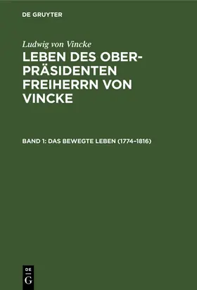 Vincke / Bodelschwingh |  Das bewegte Leben (1774¿1816) | Buch |  Sack Fachmedien