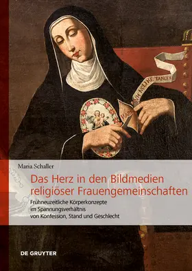 Schaller |  Das Herz in den Bildmedien religiöser Frauengemeinschaften | eBook | Sack Fachmedien