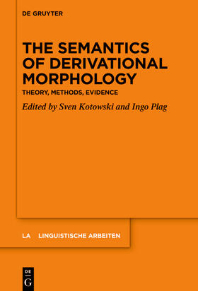 Kotowski / Plag |  The Semantics of Derivational Morphology | Buch |  Sack Fachmedien