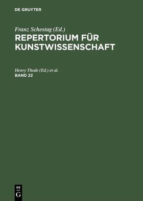 Tschudi / Thode |  Repertorium für Kunstwissenschaft. Band 22 | Buch |  Sack Fachmedien