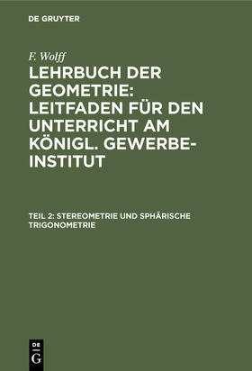 Wolff |  Stereometrie und sphärische Trigonometrie | Buch |  Sack Fachmedien