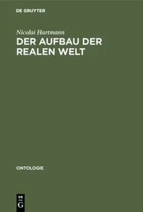 Hartmann |  Der Aufbau der realen Welt | Buch |  Sack Fachmedien