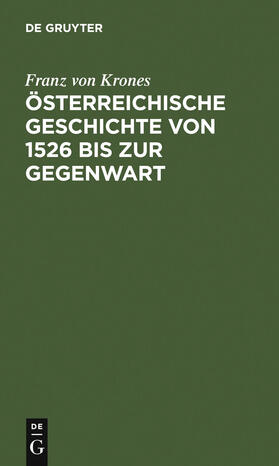 Krones | Österreichische Geschichte von 1526 bis zur Gegenwart | Buch | 978-3-11-107577-8 | sack.de