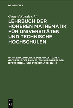 Kowalewski |  Hauptpunkte der analytischen Geometrie des Raumes, Grundbegriffe der Differential- und Integralrechnung | Buch |  Sack Fachmedien