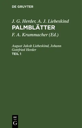 Liebeskind / Herder / Krummacher | J. G. Herder; A. J. Liebeskind: Palmblätter. Teil 1 | Buch | 978-3-11-107627-0 | sack.de