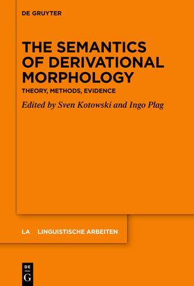 Kotowski / Plag |  The Semantics of Derivational Morphology | eBook | Sack Fachmedien