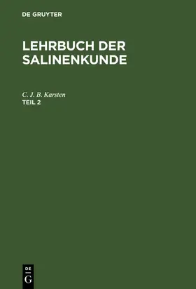 Karsten |  Lehrbuch der Salinenkunde. Teil 2 | Buch |  Sack Fachmedien