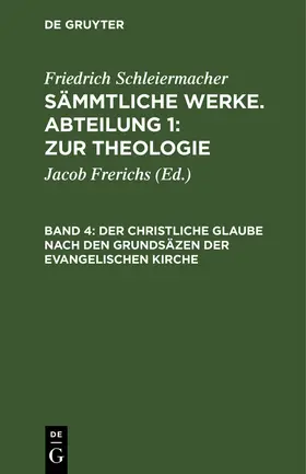 Schleiermacher / Frerichs |  Der christliche Glaube nach den Grundsäzen der evangelischen Kirche | Buch |  Sack Fachmedien