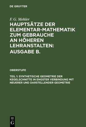 Mehler / Schulte-Tiggs |  Synthetische Geometrie der Kegelschnitte in engster Verbindung mit neuerer und darstellender Geometrie | Buch |  Sack Fachmedien