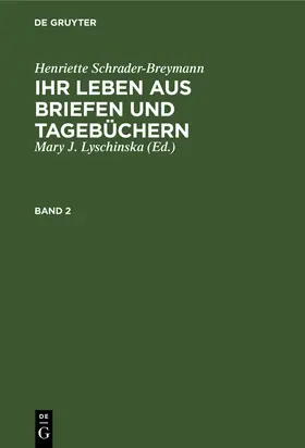 Lyschinska |  Mary J. Lyschinska: Henriette Schrader-Breymann. Band 2 | Buch |  Sack Fachmedien