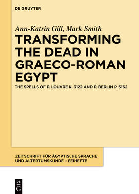 Gill / Smith |  Transforming the Dead in Graeco-Roman Egypt | Buch |  Sack Fachmedien