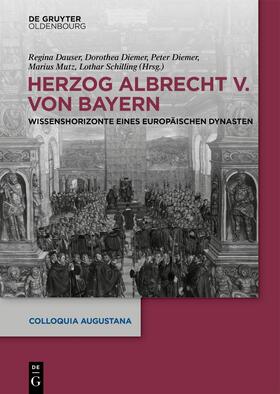 Dauser / Diemer / Mutz |  Herzog Albrecht V. von Bayern | Buch |  Sack Fachmedien