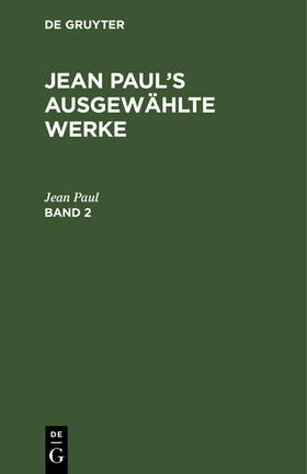 Paul |  Jean Paul: Jean Paul¿s ausgewählte Werke. Band 2 | Buch |  Sack Fachmedien