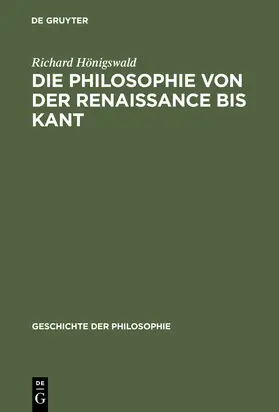 Hönigswald |  Die Philosophie von der Renaissance bis Kant | Buch |  Sack Fachmedien