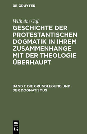 Gaß |  Die Grundlegung und der Dogmatismus | Buch |  Sack Fachmedien