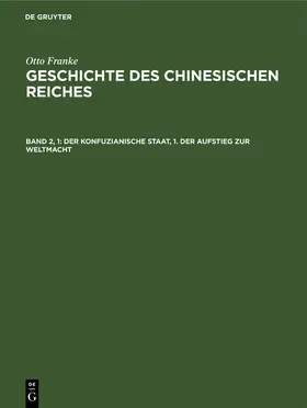 Franke |  Der konfuzianische Staat, 1. Der Aufstieg zur Weltmacht | Buch |  Sack Fachmedien