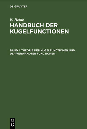 Heine |  Theorie der Kugelfunctionen und der verwandten Functionen | Buch |  Sack Fachmedien