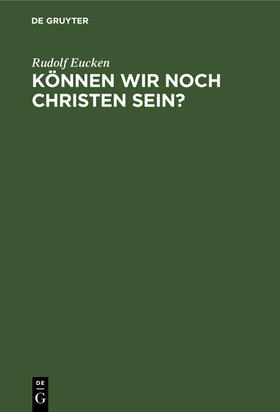 Eucken |  Können wir noch Christen sein? | Buch |  Sack Fachmedien