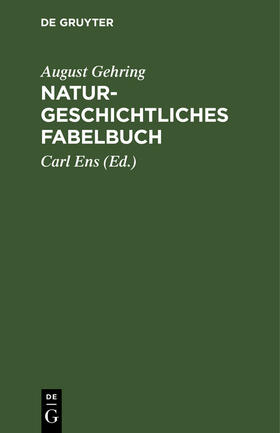 Gehring / Ens |  Naturgeschichtliches Fabelbuch | Buch |  Sack Fachmedien