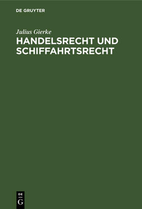 Gierke |  Handelsrecht und Schiffahrtsrecht | Buch |  Sack Fachmedien