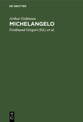 Gobineau / Schemann / Gregori |  Michelangelo | Buch |  Sack Fachmedien