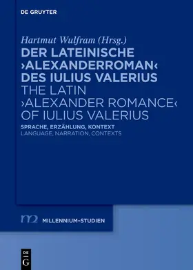 Wulfram |  Der lateinische ›Alexanderroman‹ des Iulius Valerius | eBook |  Sack Fachmedien