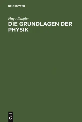 Dingler |  Die Grundlagen der Physik | Buch |  Sack Fachmedien