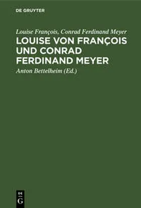 François / Meyer / Bettelheim |  Louise von François und Conrad Ferdinand Meyer | Buch |  Sack Fachmedien