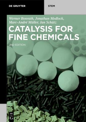 Bonrath / Medlock / Müller |  Catalysis for Fine Chemicals | Buch |  Sack Fachmedien