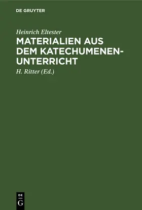 Eltester / Ritter |  Materialien aus dem Katechumenen-Unterricht | Buch |  Sack Fachmedien