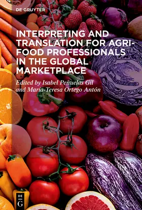 Ortego Antón / Peñuelas Gil |  Interpreting and Translation for Agri-food Professionals in the Global Marketplace | eBook | Sack Fachmedien