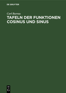 Burrau |  Tafeln der Funktionen Cosinus und Sinus | Buch |  Sack Fachmedien