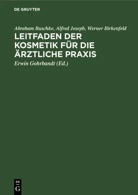 Buschke / Joseph / Birkenfeld |  Leitfaden der Kosmetik für die ärztliche Praxis | Buch |  Sack Fachmedien