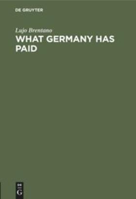 Brentano |  What Germany has paid | Buch |  Sack Fachmedien