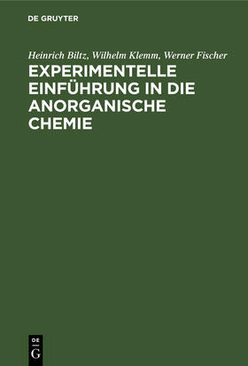 Biltz / Fischer / Klemm |  Experimentelle Einführung in die anorganische Chemie | Buch |  Sack Fachmedien