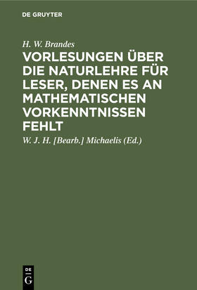 Brandes / Michaelis |  Vorlesungen über die Naturlehre für Leser, denen es an mathematischen Vorkenntnissen fehlt | Buch |  Sack Fachmedien