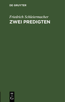 Schleiermacher |  Zwei Predigten | Buch |  Sack Fachmedien