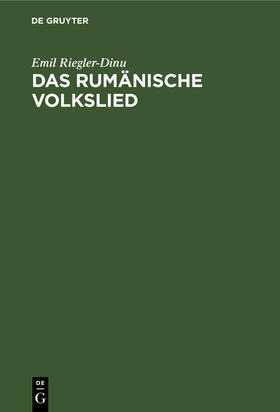 Riegler-Dinu |  Das rumänische Volkslied | Buch |  Sack Fachmedien