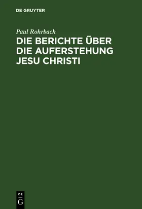 Rohrbach |  Die Berichte über die Auferstehung Jesu Christi | Buch |  Sack Fachmedien