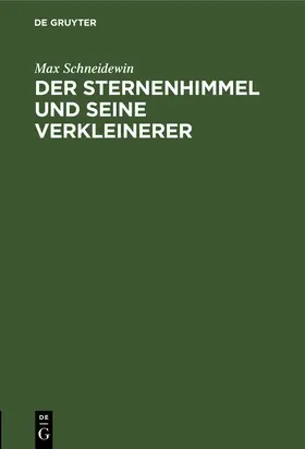 Schneidewin |  Der Sternenhimmel und seine Verkleinerer | Buch |  Sack Fachmedien