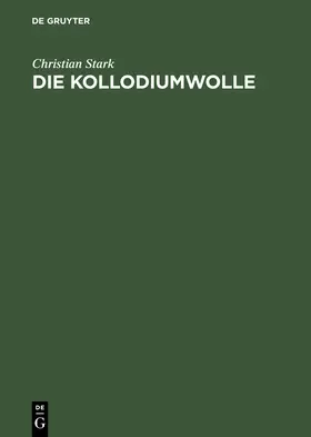 Stark |  Die Kollodiumwolle | Buch |  Sack Fachmedien